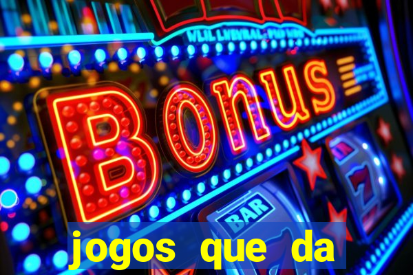 jogos que da dinheiro de verdade sem depositar